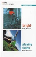 Bright/Playing Fields
