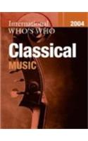 International Who's Who in Classical Music 2004