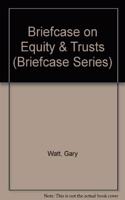 Briefcase on Equity & Trusts (Briefcase Series)