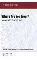 Where Are You From? Voices in Transition