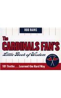 The Cardinals Fan's Little Book of Wisdom
