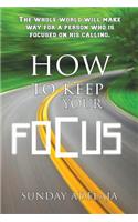 How to keep your focus