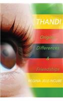 Origins, Differences & Friendships