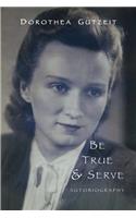 Be true & serve: Dorothea Gutzeit(English)