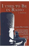 I Used to Be in Radio