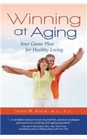 Winning at Aging: Your Game Plan for Healthy Living