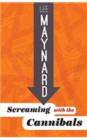 Screaming with the Cannibals