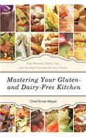 Mastering Your Gluten- And Dairy-Free Kitchen