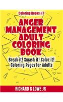 Anger Management Adult Coloring Book: Break it! Smash it! Color it! Coloring Pages for Adults