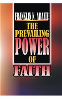 Power of Prevailing Faith