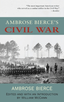 Ambrose Bierce's Civil War (Warbler Classics Annotated Edition)