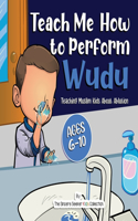 Teach Me How to Perform Wudu: Teaching Muslim Kids about Ablution