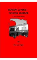 Senior Living - Senior Murder: A Betty Nelson Mystery