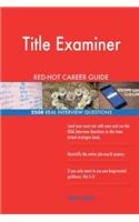 Title Examiner RED-HOT Career Guide; 2508 REAL Interview Questions