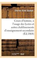 Nouveau Cours d'Histoire, À l'Usage Des Lycées Et Autres Établissements d'Enseignement Secondaire