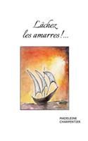 Lâchez les Amarres !...