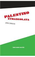 Palestino strangolata