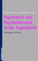 Psychiatrie Und Psychotherapie Der Tagesklinik: Grundlagen Und Praxis