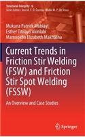 Current Trends in Friction Stir Welding (FSW) and Friction Stir Spot Welding (FSSW)