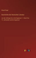 Geschichte der Deutschen Literatur: von den Anfängen bis in die Gegenwart - 2. Band: Das 19. Jahrhundert und die Gegenwart