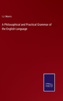 Philosophical and Practical Grammar of the English Language