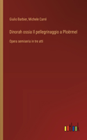 Dinorah ossia Il pellegrinaggio a Ploërmel
