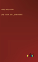 Life, Death, and Other Poems