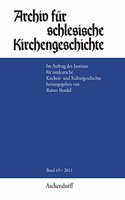 Archiv Fur Schlesische Kirchengeschichte / Archiv Fur Schlesische Kirchengeschichte, Band 69-2011