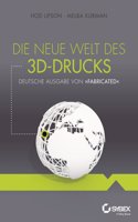 Die neue Welt des 3D–Drucks, Deutsche Ausgabe von Fabricated