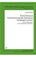 Form-Focused Instruction and the Advanced Language Learner: On the Importance of the Semantics of Grammar