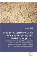 Drought Assessment Using SPI, Remote Sensing and Modeling Approach