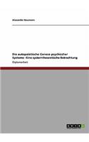 autopoietische Genese psychischer Systeme - Eine systemtheoretische Betrachtung