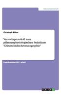 Versuchsprotokoll zum pflanzenphysiologischen Praktikum Dünnschichtchromatographie