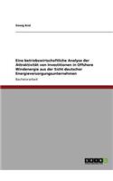 Eine betriebswirtschaftliche Analyse der Attraktivität von Investitionen in Offshore Windenergie aus der Sicht deutscher Energieversorgungsunternehmen