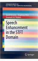 Speech Enhancement in the Stft Domain