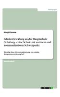 Schulentwicklung an der Hauptschule Grünburg - eine Schule mit sozialem und kommunikativem Schwerpunkt