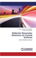 Dielectric Resonator Antennas on Curved Surfaces