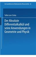 Der Absolute Differentialkalkül und seine Anwendungen in Geometrie und Physik