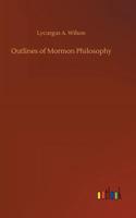 Outlines of Mormon Philosophy