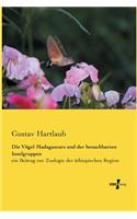 Vögel Madagascars und der benachbarten Inselgruppen: ein Beitrag zur Zoologie der äthiopischen Region