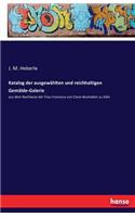 Katalog der ausgewählten und reichhaltigen Gemälde-Galerie