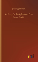 An Essay On the Aplication of the Lunar Caustic
