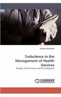 Turbulence in the Management of Health Services