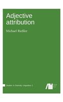 Adjective Attribution: (English)