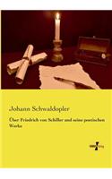 Über Friedrich von Schiller und seine poetischen Werke