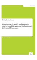 Quantitativer Vergleich und qualitative Analyse von Bildtypen und Bildfunktionen in Spanischlehrwerken