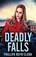 Deadly Falls: Large Print Edition