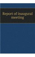 Report of inaugural meeting: (English)