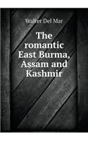 The Romantic East Burma, Assam and Kashmir