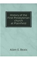 History of the First Presbyterian church at Plainfield